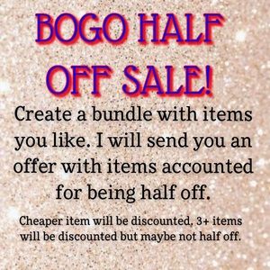 BOGO HALF OFF!!!!!!